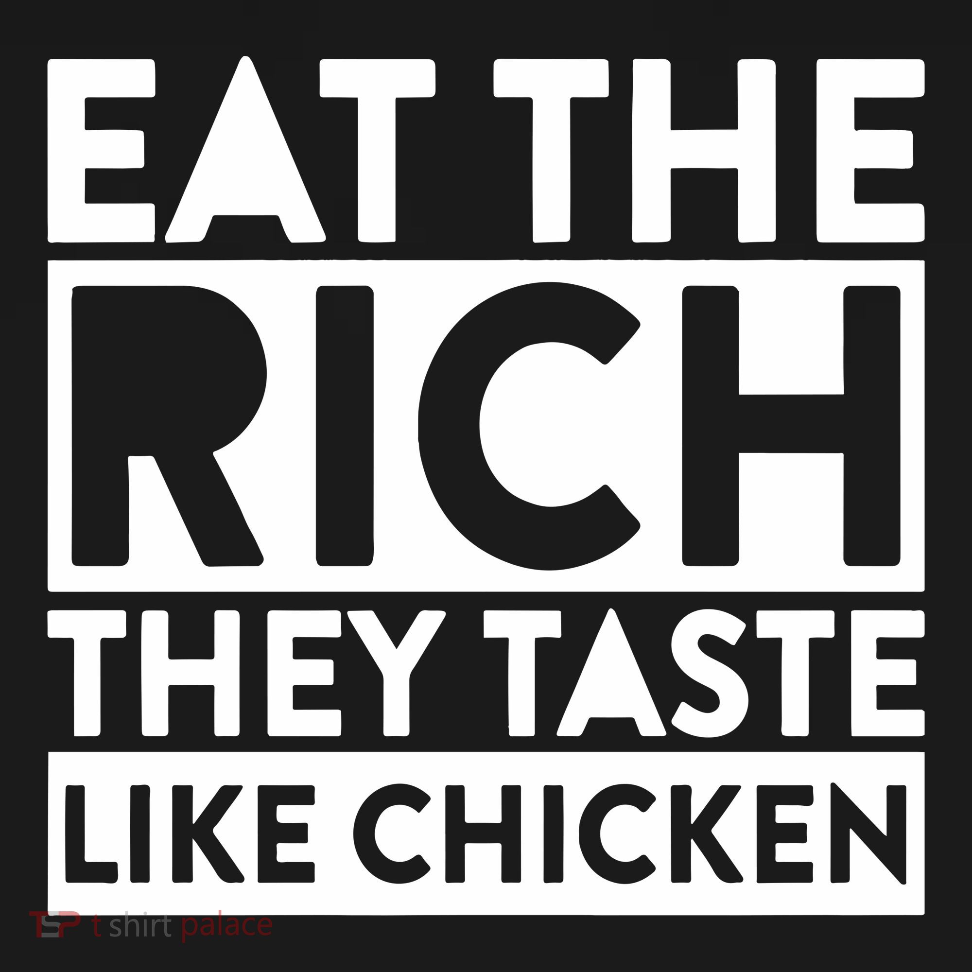 Eat The Rich They Taste Like Chicken Hoodie