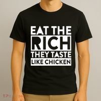 Eat The Rich They Taste Like Chicken T-Shirt thumb 3