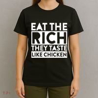 Eat The Rich They Taste Like Chicken T-Shirt thumb 4