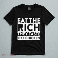 Eat The Rich They Taste Like Chicken T-Shirt thumb 5