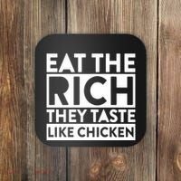 Eat The Rich They Taste Like Chicken Coaster thumb 0