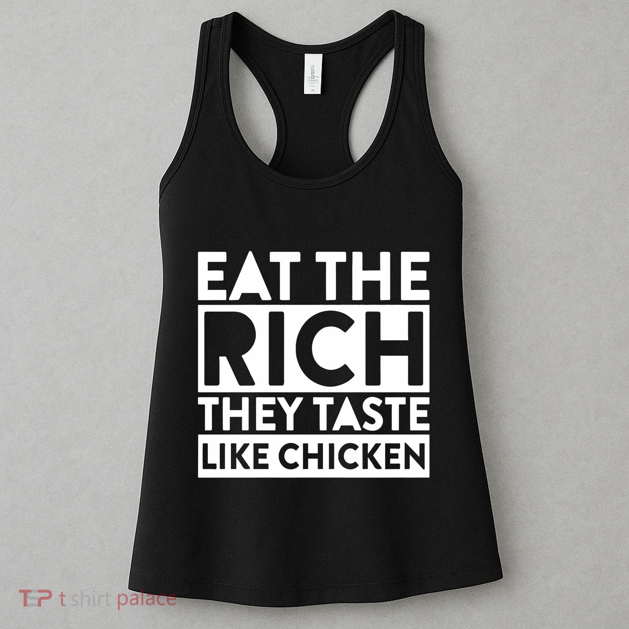 Eat The Rich They Taste Like Chicken Women's Tank Top