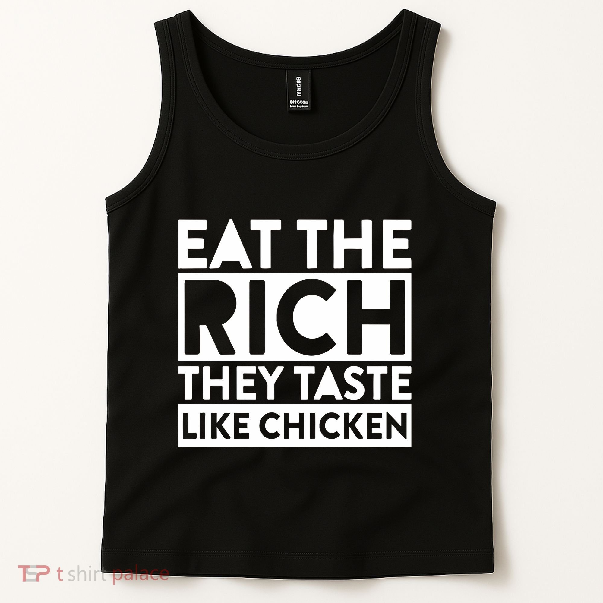 Eat The Rich They Taste Like Chicken Tank Top