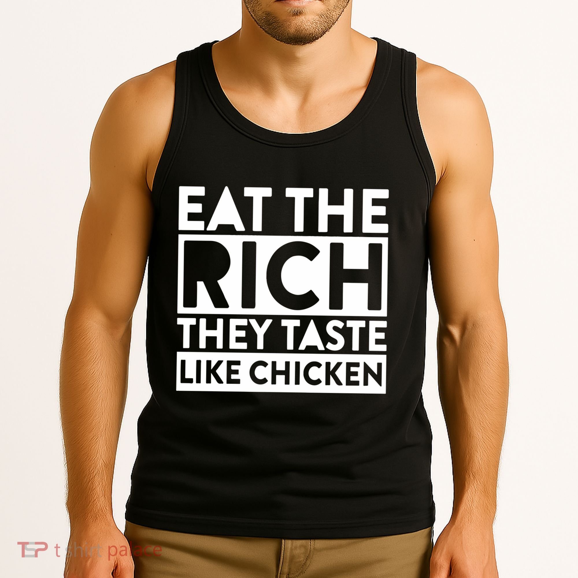 Eat The Rich They Taste Like Chicken Tank Top