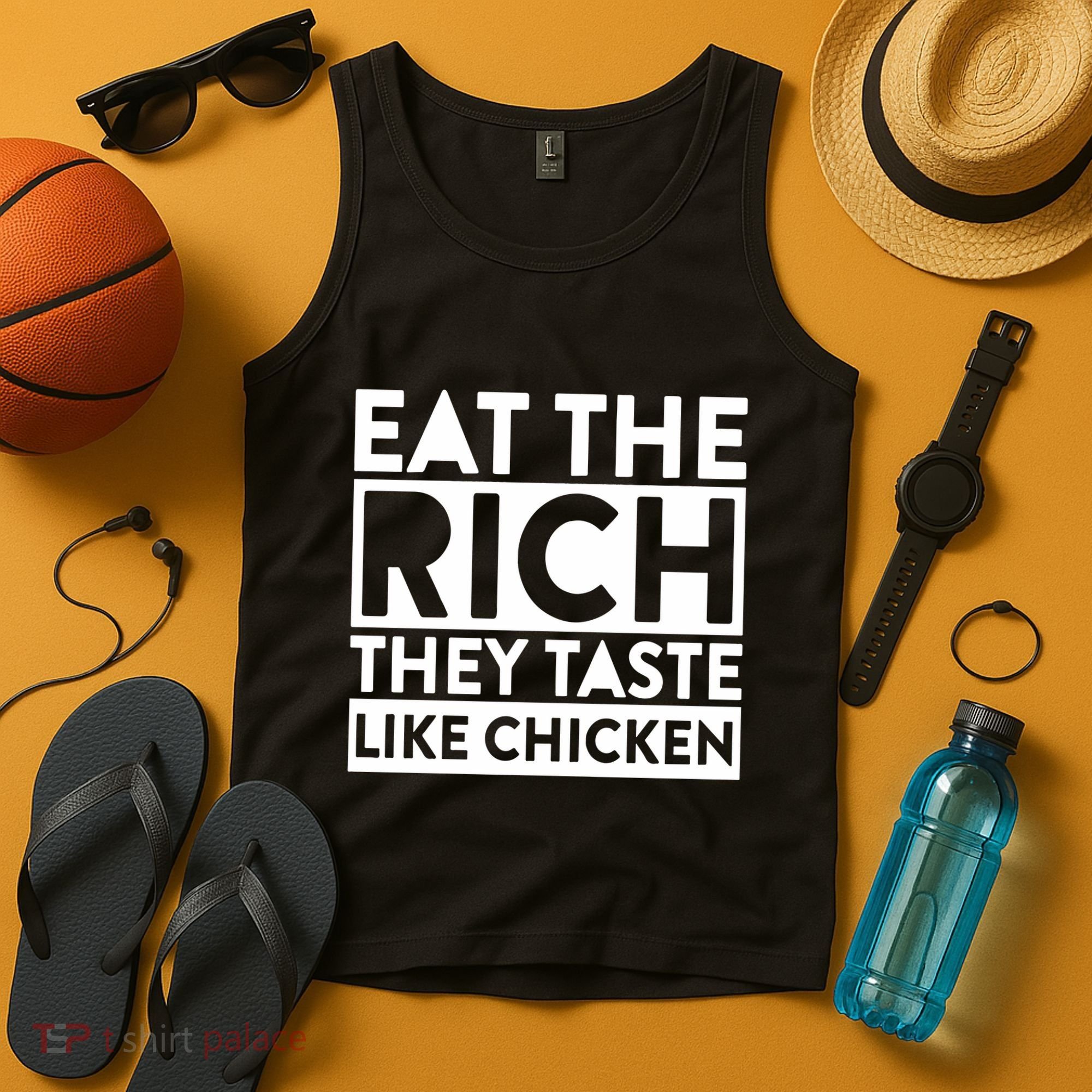 Eat The Rich They Taste Like Chicken Tank Top