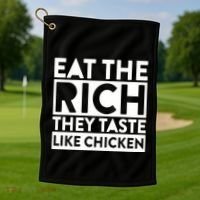 Eat The Rich They Taste Like Chicken Golf Towel thumb 1