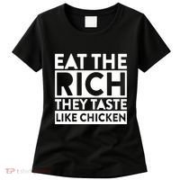Eat The Rich They Taste Like Chicken Women's T-Shirt thumb 0