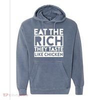 Eat The Rich They Taste Like Chicken Comfort Colors Garment-Dyed Hooded Sweatshirt thumb 0