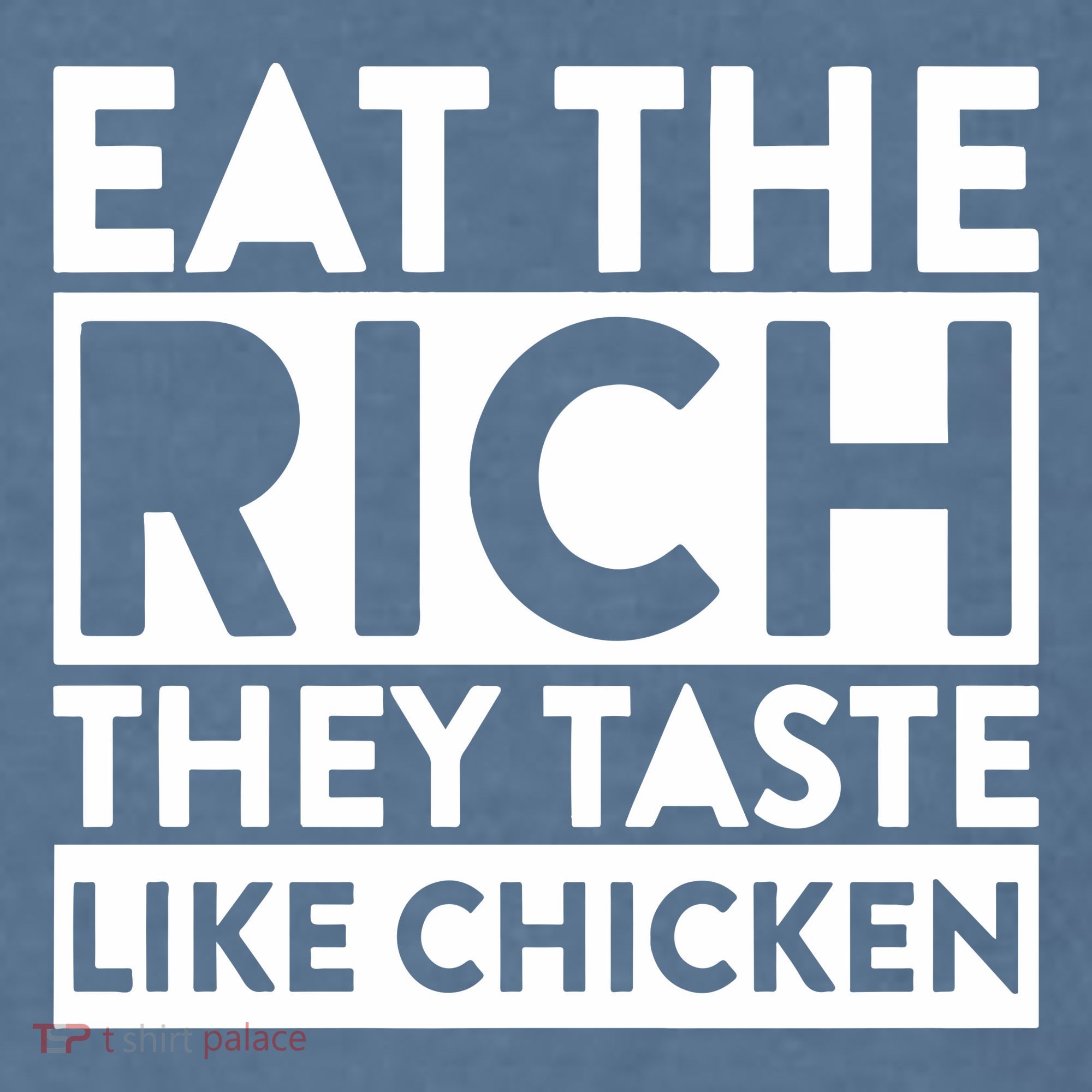 Eat The Rich They Taste Like Chicken Comfort Colors Garment-Dyed Hooded Sweatshirt