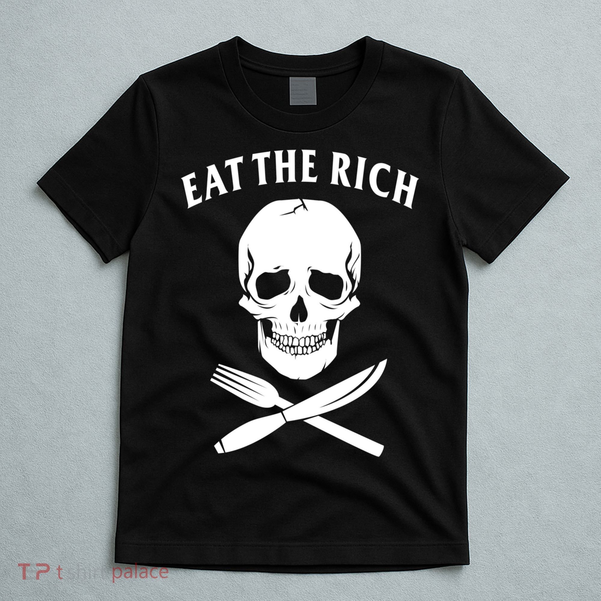 Eat The Rich Funny Anti Capitalism Tee T-Shirt