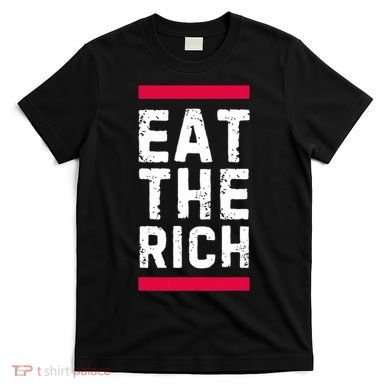 Eat The Rich T-Shirt