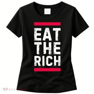 Eat The Rich Women's T-Shirt