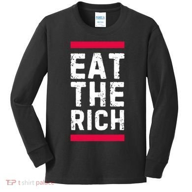 Eat The Rich Kids Long Sleeve Shirt