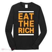 Eat The Rich Funny Long Sleeve Shirt thumb 0