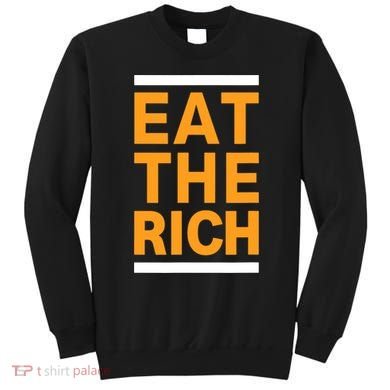 Eat The Rich Funny Sweatshirt