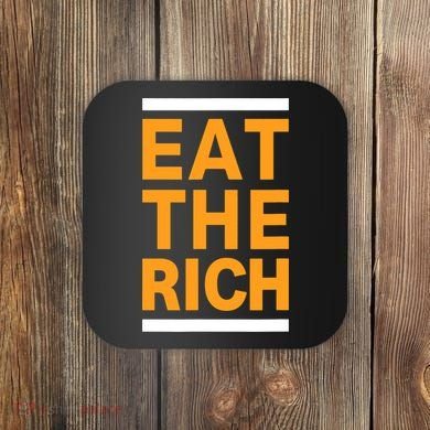 Eat The Rich Funny Coaster