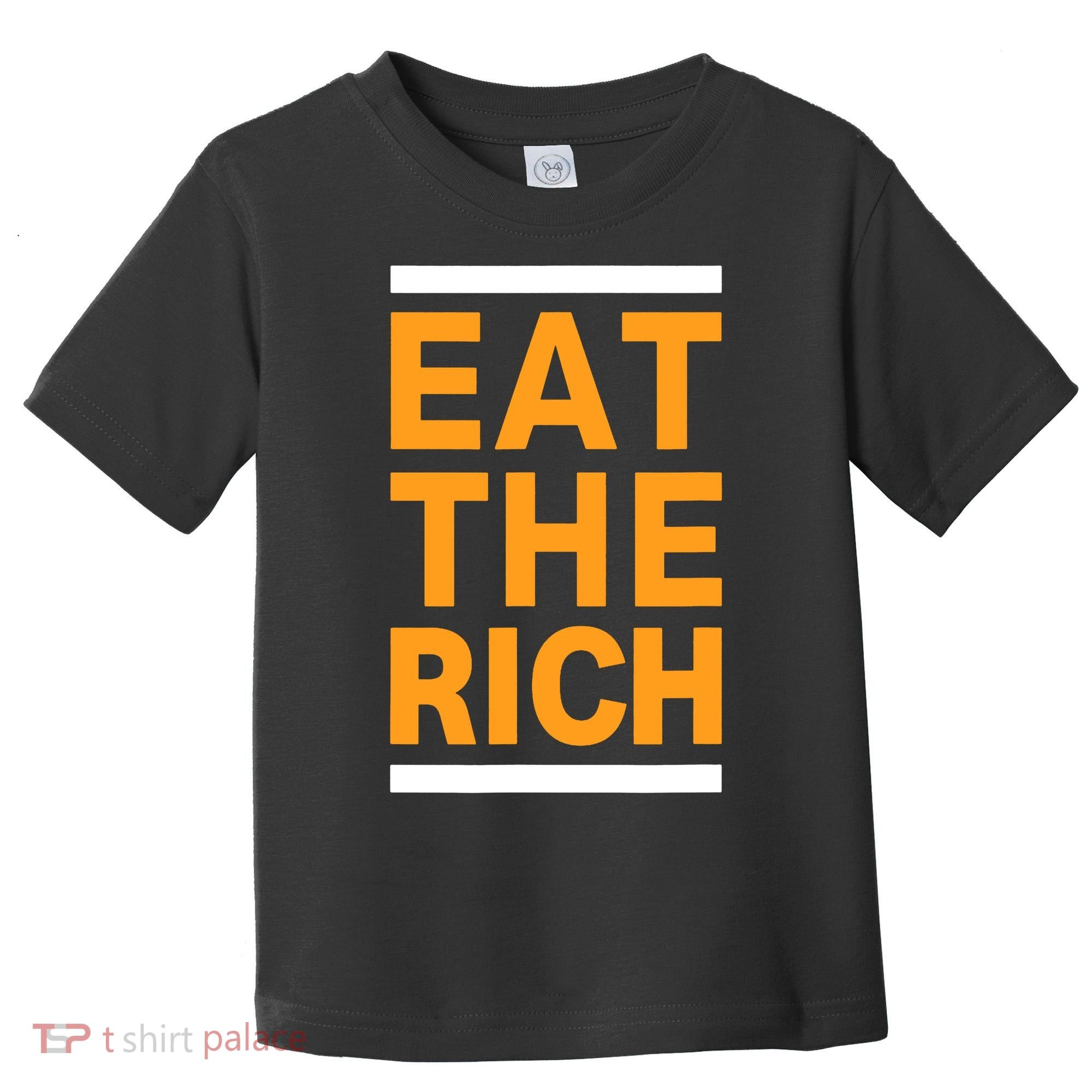 Eat The Rich Funny Toddler T-Shirt