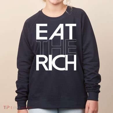 Eat The Rich Socialist Resistance Protest Statement Women's Sweatshirt