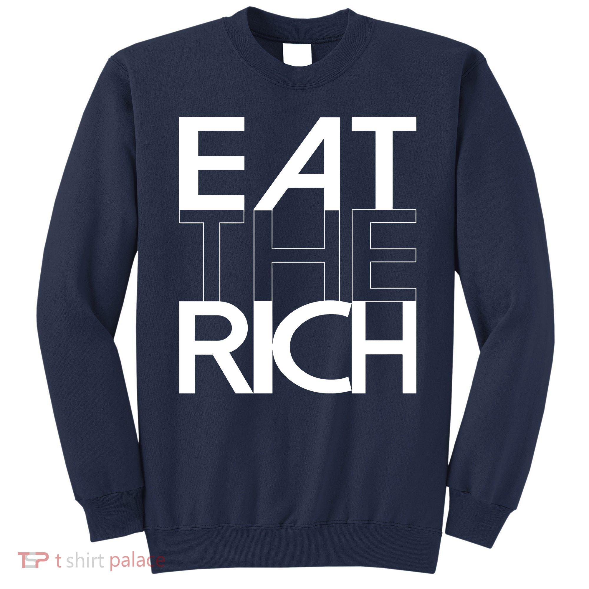 Eat The Rich Socialist Resistance Protest Statement Sweatshirt