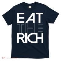 Eat The Rich Socialist Resistance Protest Statement T-Shirt thumb 0