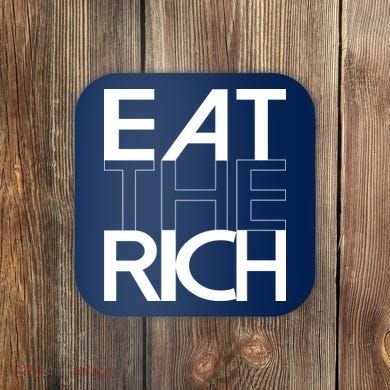 Eat The Rich Socialist Resistance Protest Statement Coaster