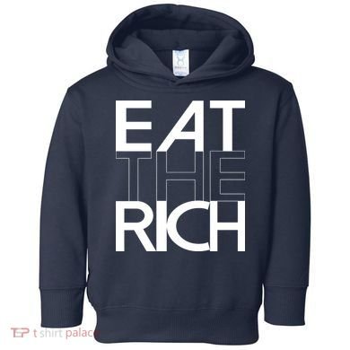 Eat The Rich Socialist Resistance Protest Statement Toddler Hoodie