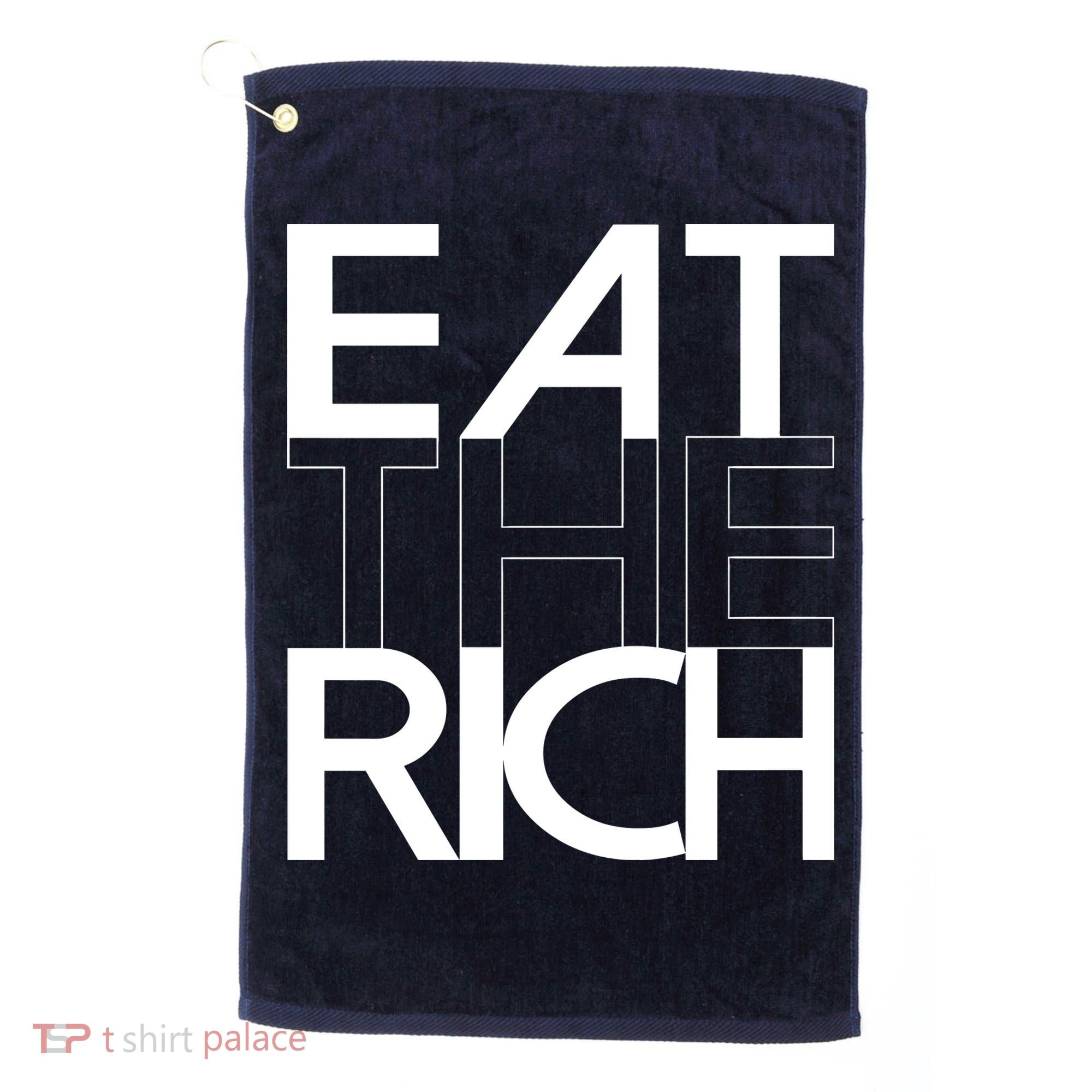 Eat The Rich Socialist Resistance Protest Statement Golf Towel