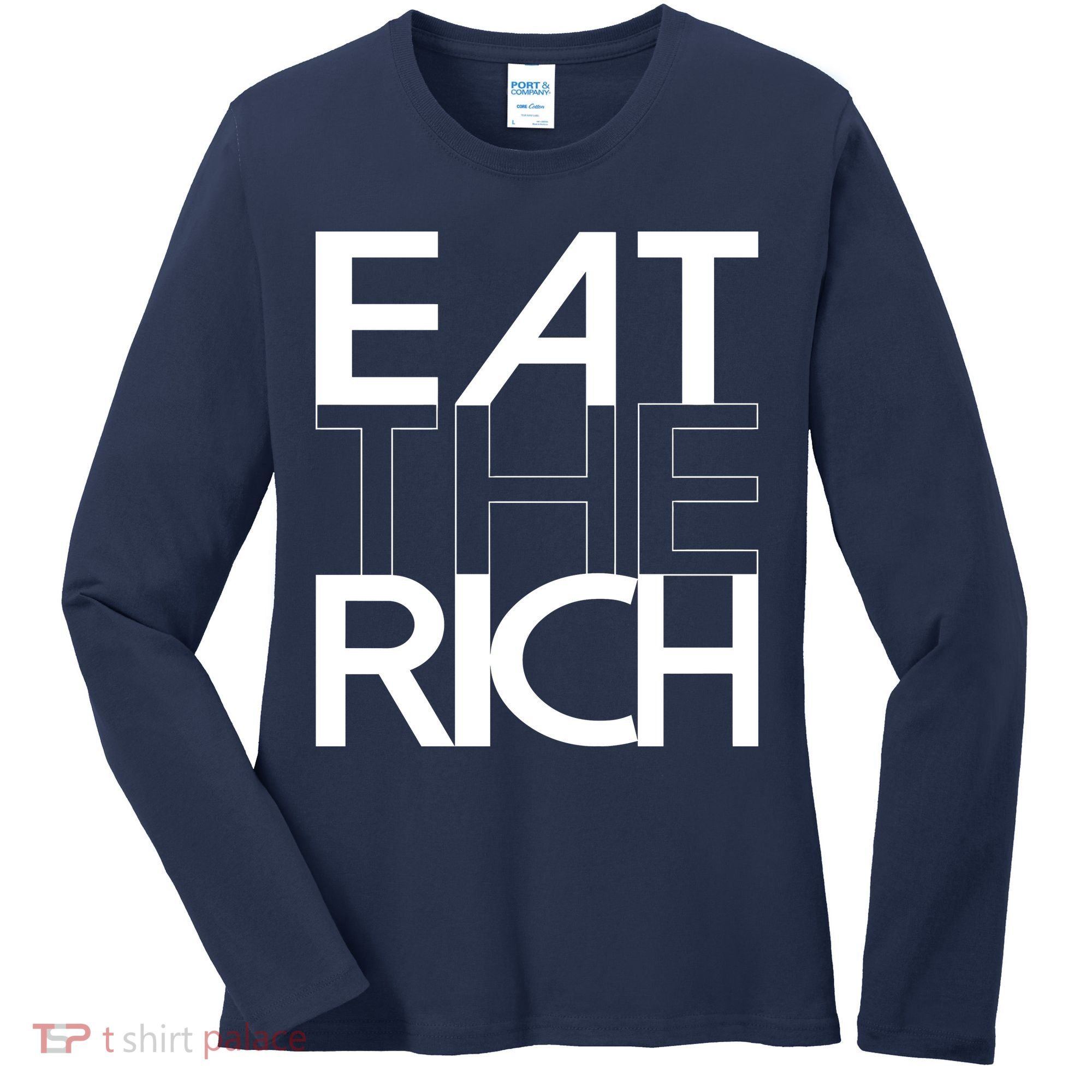 Eat The Rich Socialist Resistance Protest Statement Women's Long Sleeve Shirt