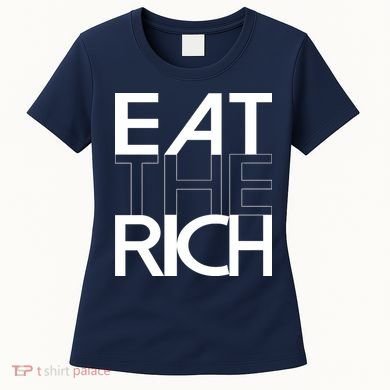 Eat The Rich Socialist Resistance Protest Statement Women's T-Shirt