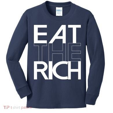 Eat The Rich Socialist Resistance Protest Statement Kids Long Sleeve Shirt