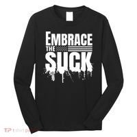 Embrace The Suck American Flag Military Veteran Long Sleeve Shirt thumb 0
