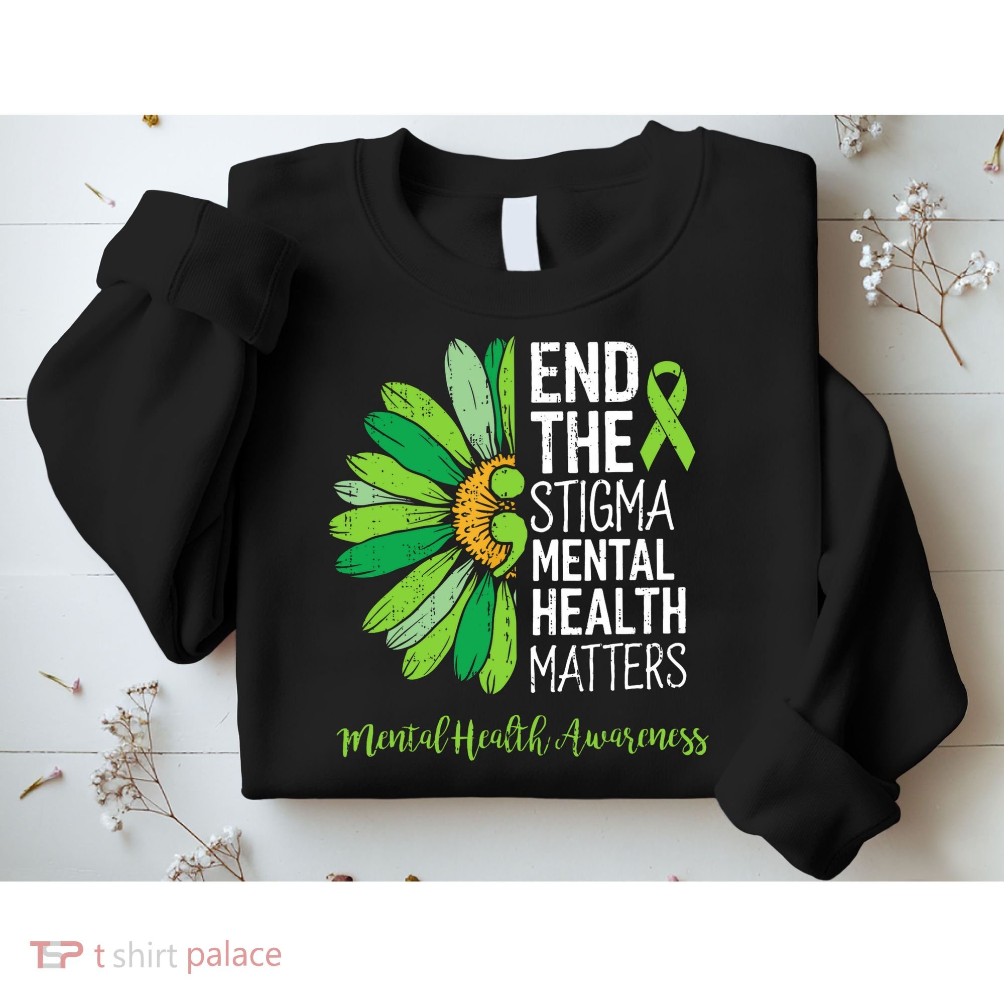 End The Stigma Mental Health Matters Awareness Brain Illness  Sweatshirt