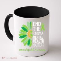 End The Stigma Mental Health Matters Awareness Brain Illness  Coffee Mug thumb 0