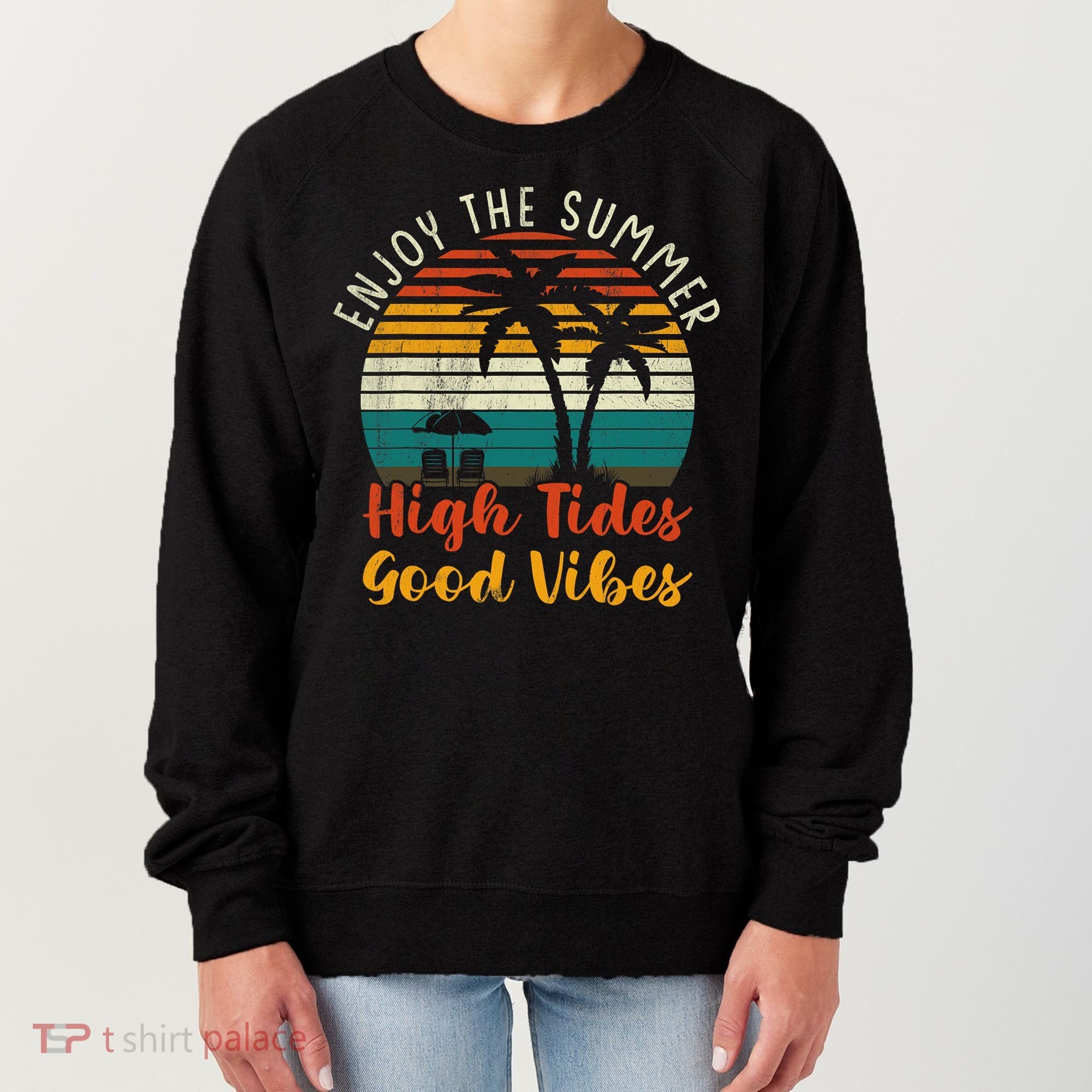 Enjoy The Summer High Tides Good Vibes Women's Sweatshirt