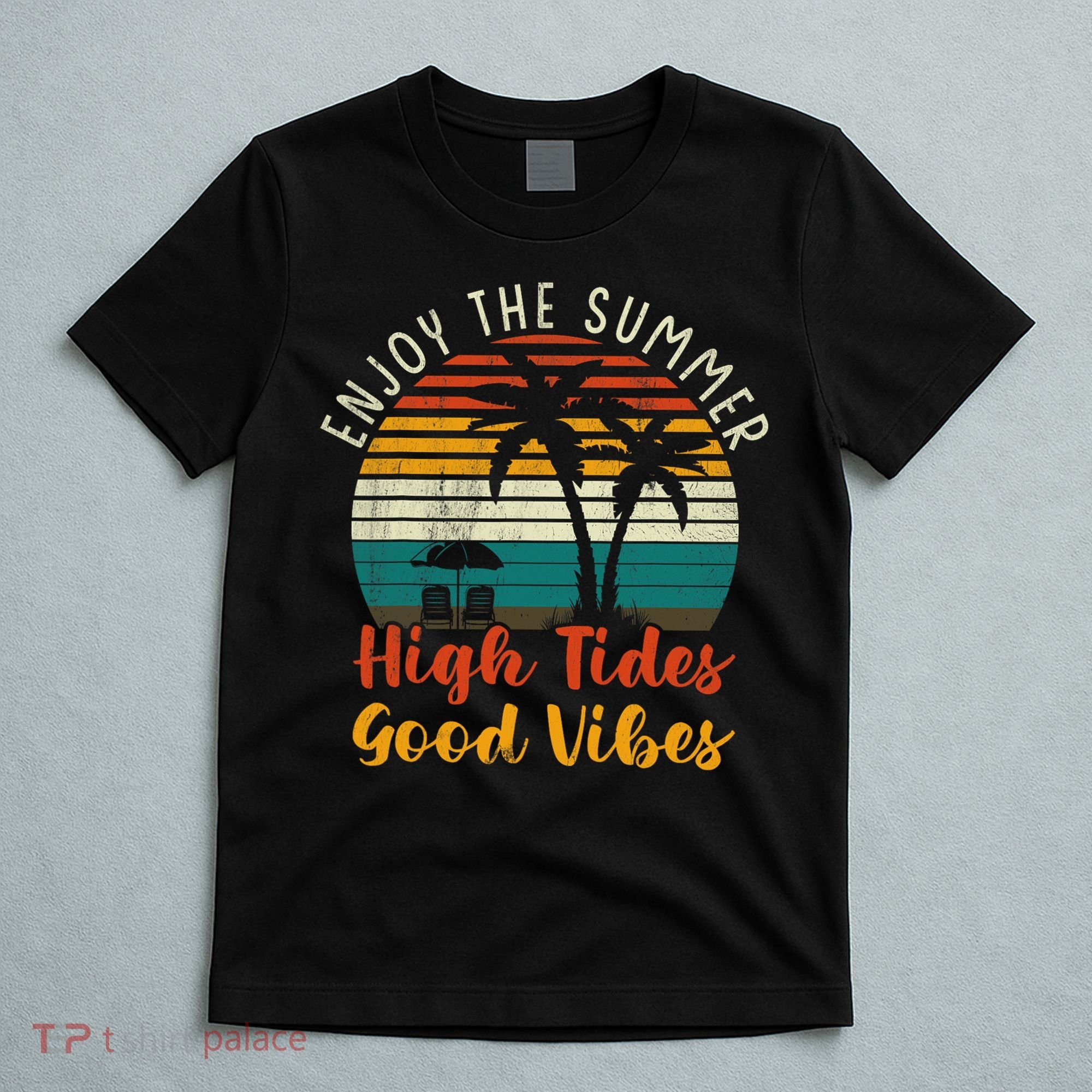 Enjoy The Summer High Tides Good Vibes T-Shirt