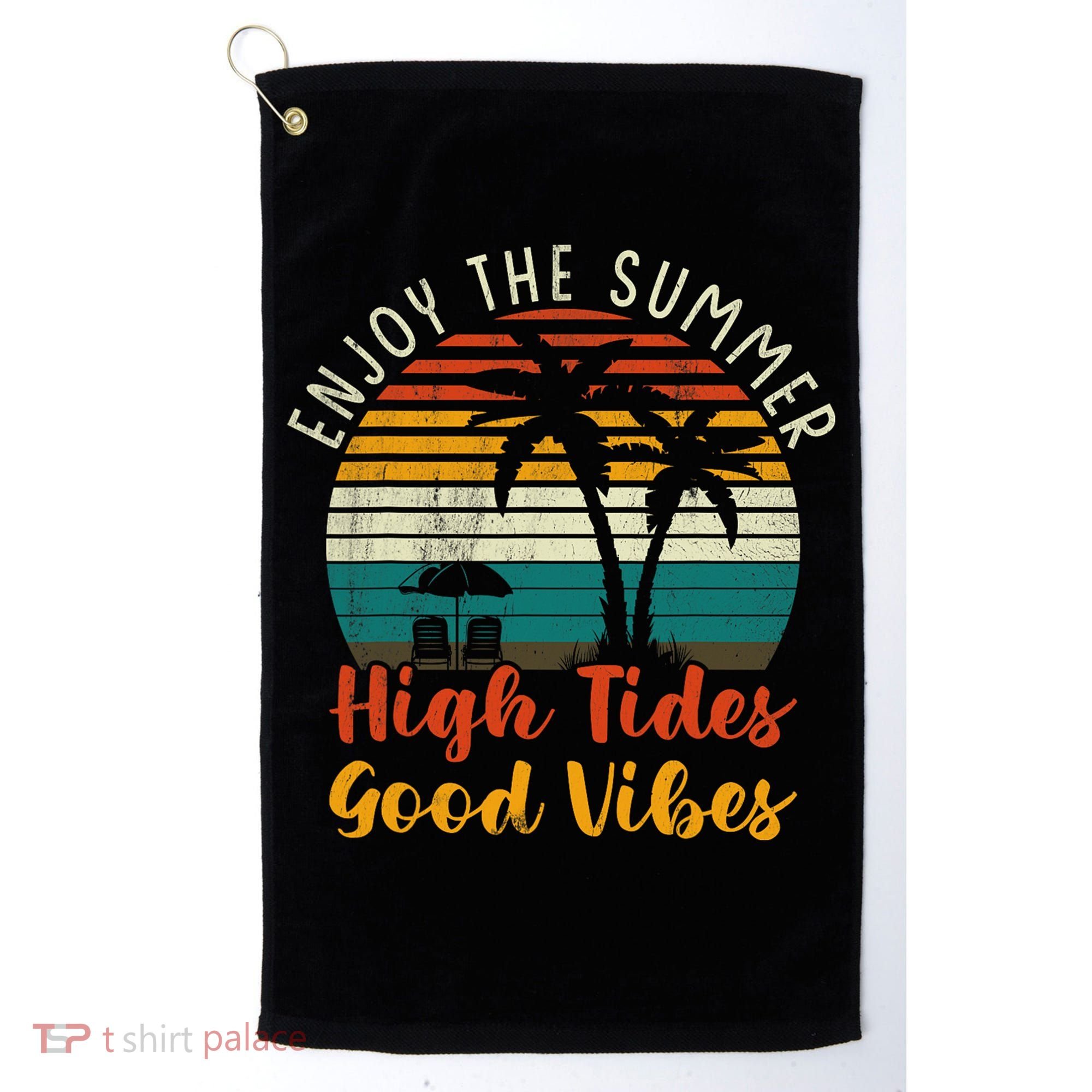 Enjoy The Summer High Tides Good Vibes Golf Towel