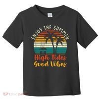 Enjoy The Summer High Tides Good Vibes Toddler T-Shirt thumb 0