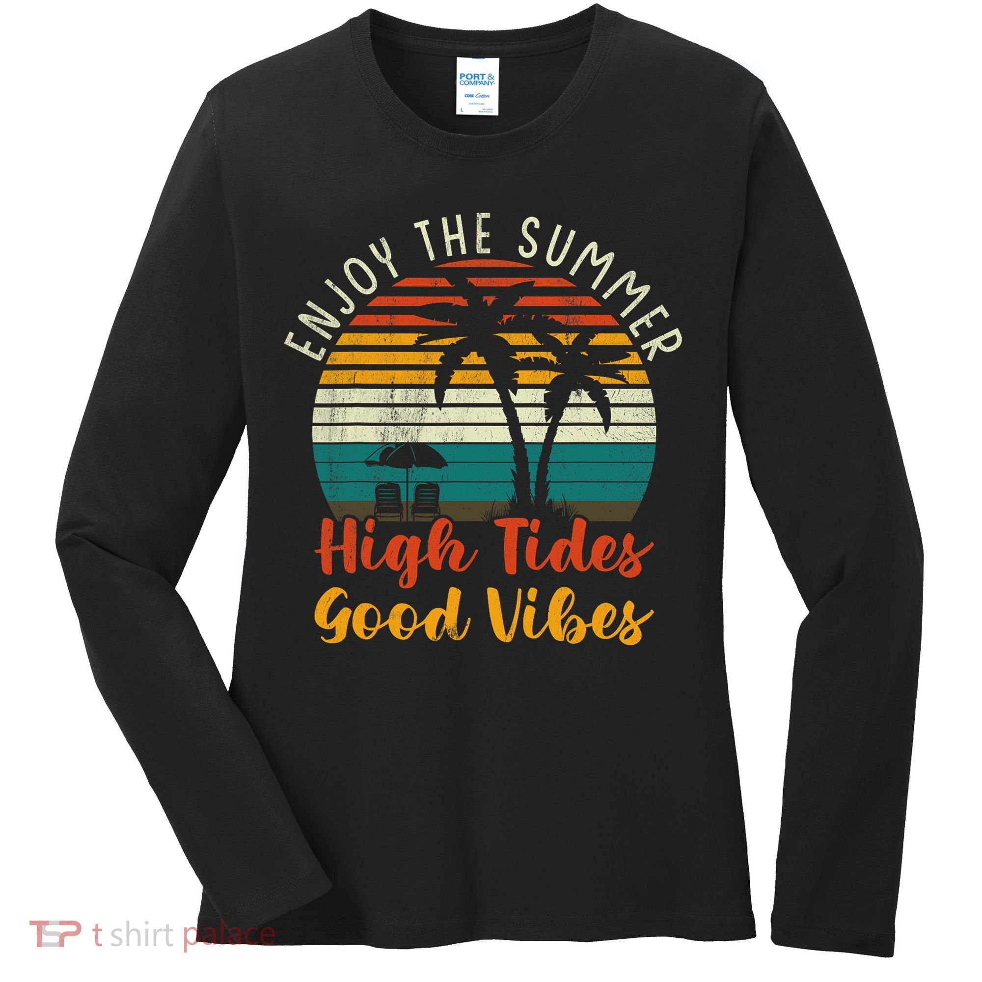 Enjoy The Summer High Tides Good Vibes Women's Long Sleeve Shirt