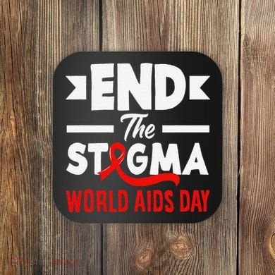 End The Stigma World Aids Day Hiv Aids Awareness Coaster