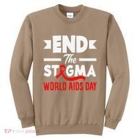 End The Stigma World Aids Day Hiv Aids Awareness Sweatshirt thumb 0