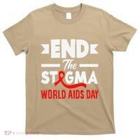 End The Stigma World Aids Day Hiv Aids Awareness T-Shirt thumb 0