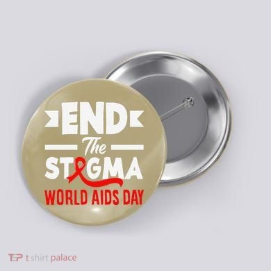 End The Stigma World Aids Day Hiv Aids Awareness Button