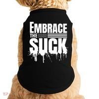 Embrace The Suck Military Veteran Doggie Tank thumb 0