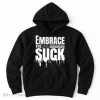 Embrace The Suck Military Veteran Hoodie thumb 0