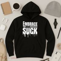 Embrace The Suck Military Veteran Hoodie thumb 3