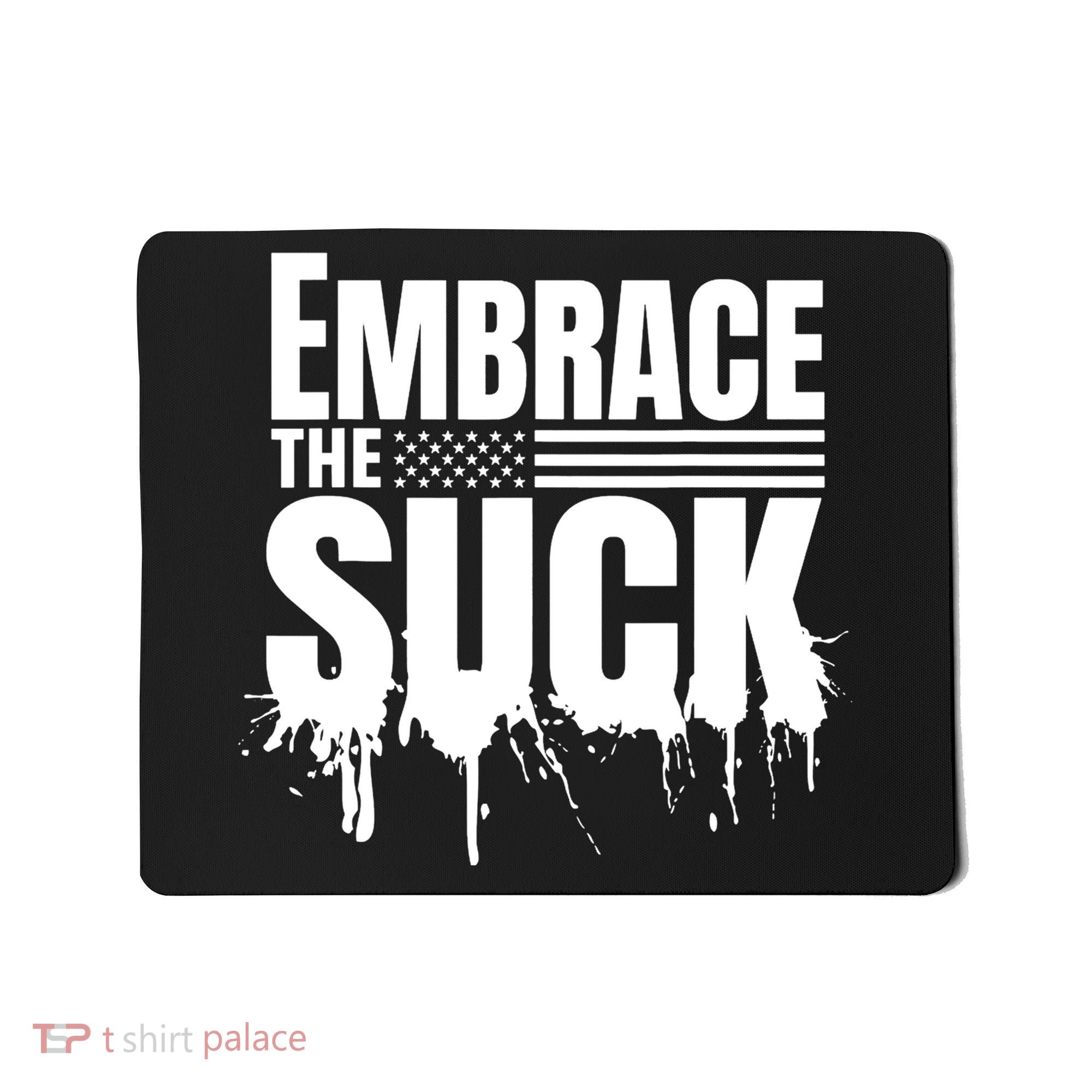 Embrace The Suck Military Veteran Mousepad