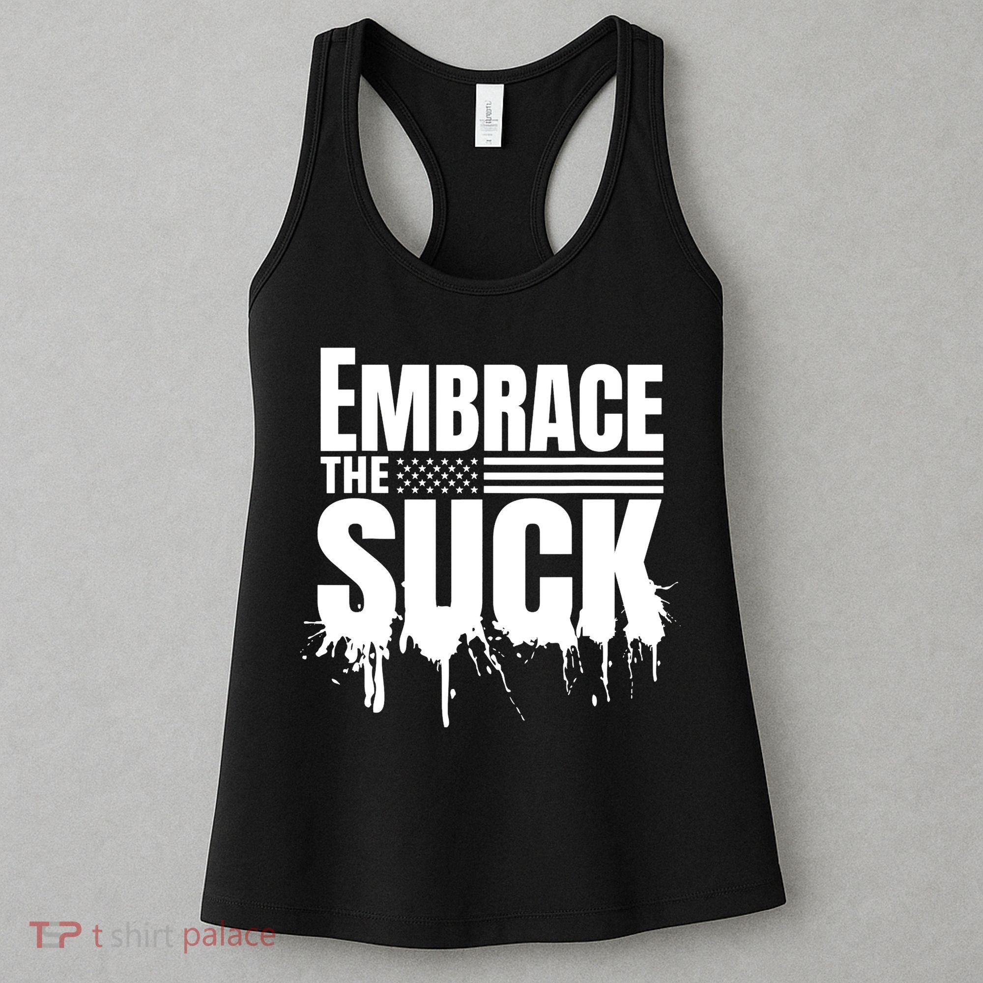 Embrace The Suck Military Veteran Women's Tank Top