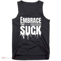 Embrace The Suck Military Veteran Tank Top thumb 0