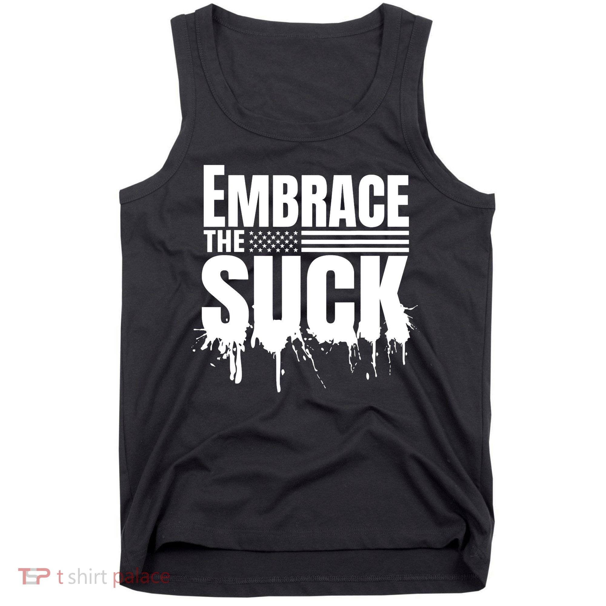Embrace The Suck Military Veteran Tank Top
