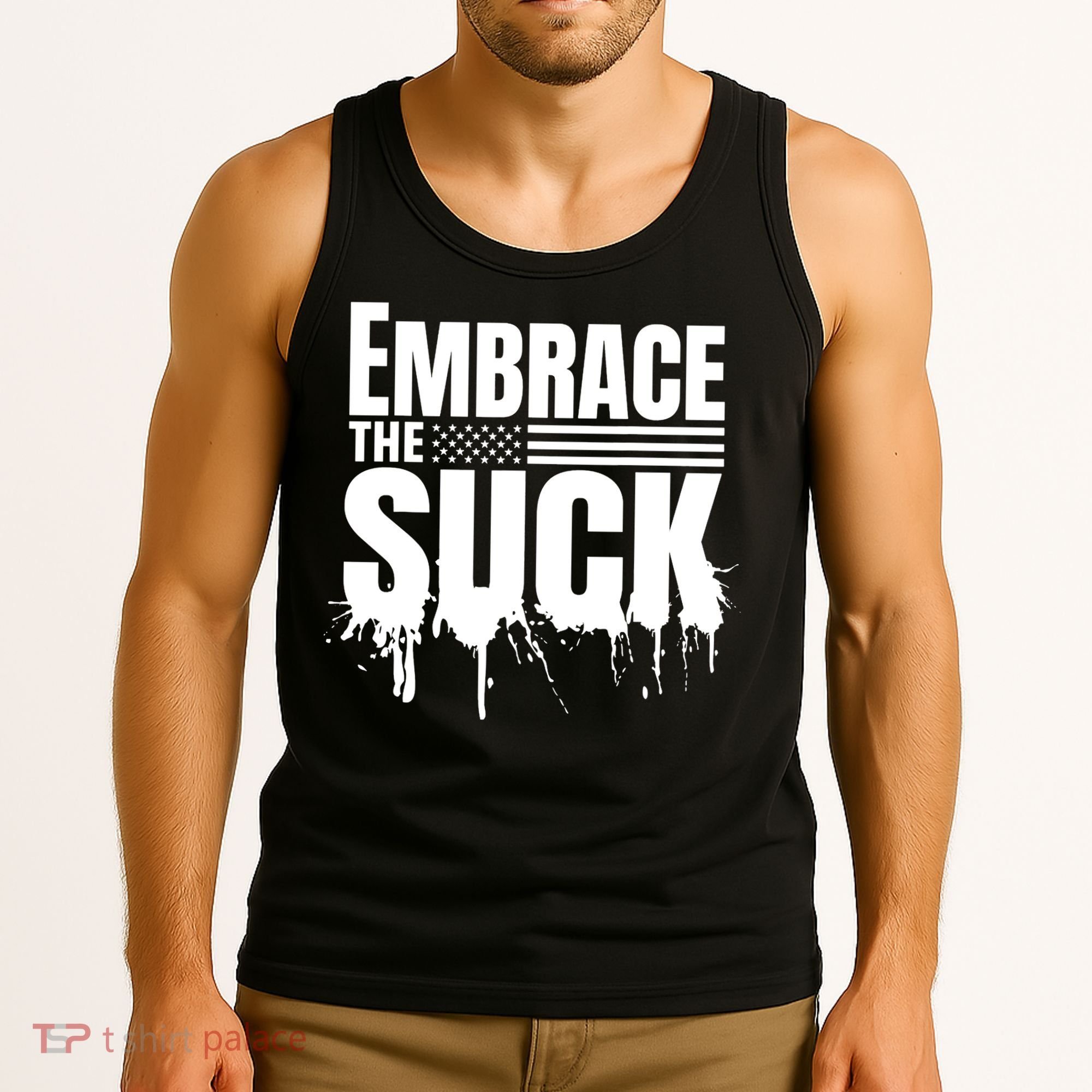 Embrace The Suck Military Veteran Tank Top